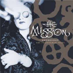The Mission : Anthology (the Phonogram Years)